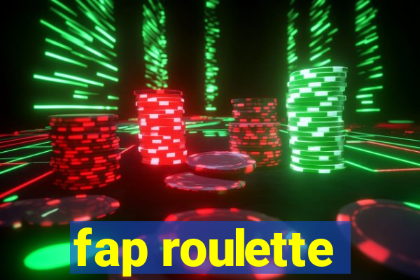 fap roulette